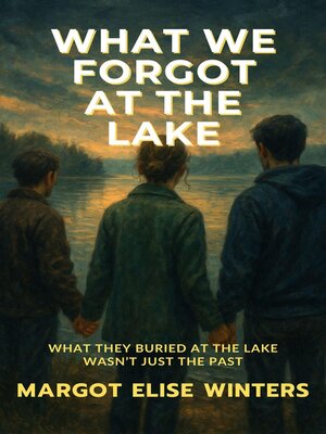 cover image of What We Forgot at the Lake